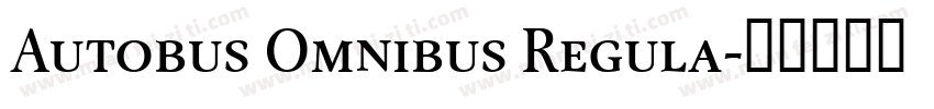 Autobus Omnibus Regula字体转换